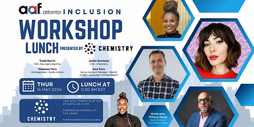 AAF Atlanta Inclusion Workshop Lunch presented by Chemistry