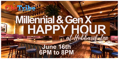 ChiTribe Millennial and Gen X Happy Hour at Hubbard Inn