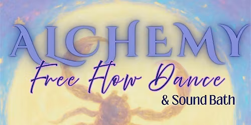 Alchemy Free Flow Dance & Sound Bath - May 1st @ Spirit Rising, Maple Ridge