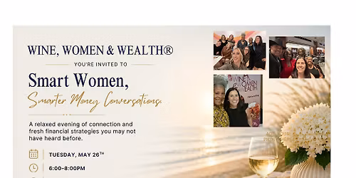 Wine, Women & Wealth - Smart Women, Smarter