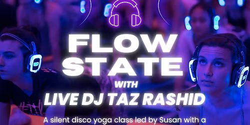 Flow State Yoga Experience with Live International DJ Taz Rashid