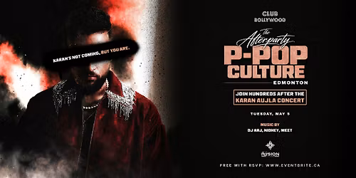 The Afterparty - After Karan Aujla\u2019s P-Pop Culture Concert in Edmonton!
