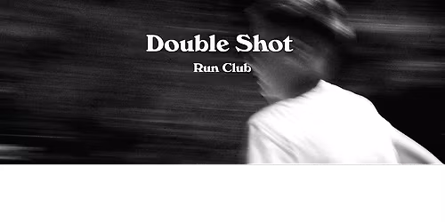 Double Shot Run Club - Wednesday 6th May