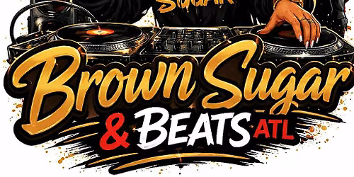 BROWN SUGAR & BEATS ATL AUG