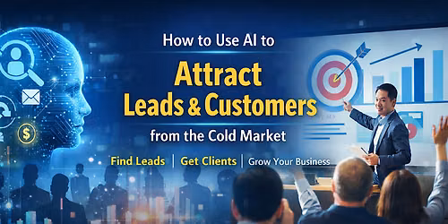 How to Use AI to Attract Leads & Customers from the Cold Market
