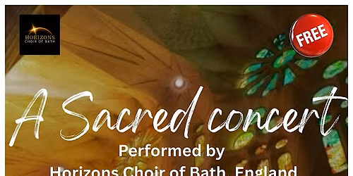 A Sacred Concert performed by Horizons Choir of Bath, England (Sunday)