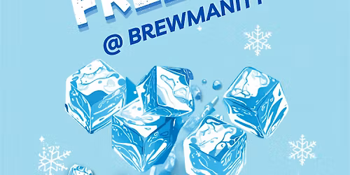 Big Freeze @ Brewmanity