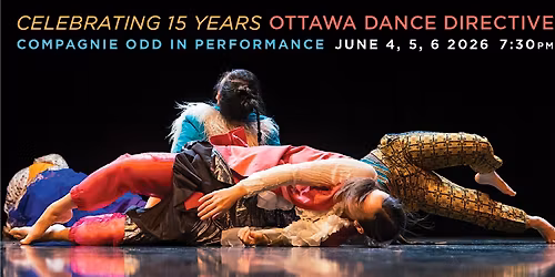 OTTAWA DANCE DIRECTIVE 15 YEARS | COMPAGNIE ODD IN PERFORMANCE