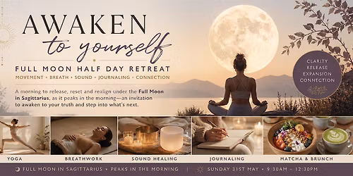 Awaken to Yourself - Full Moon Half Day Morning Retreat