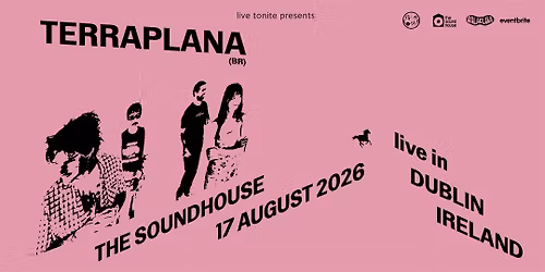 Terraplana live in Dublin