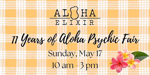 11 Years of Aloha Psychic Fair