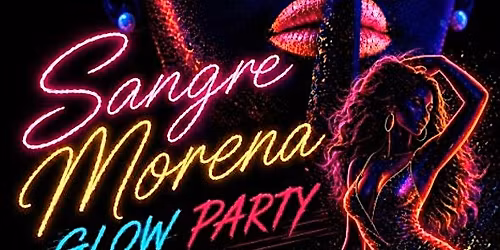 Sangre Morena's Glow Party