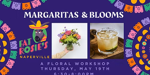 Margaritas & Blooms: A Floral Workshop at Fat Rosie\u2019s