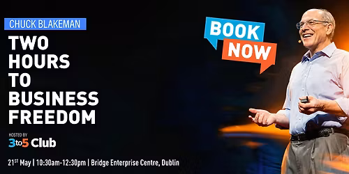 Take Back Control of Your Business in 2 Hours with Chuck Blakeman | Dublin