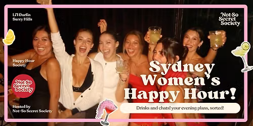 Sydney Women's Happy Hour Society 25th June | Not-So Secret Society
