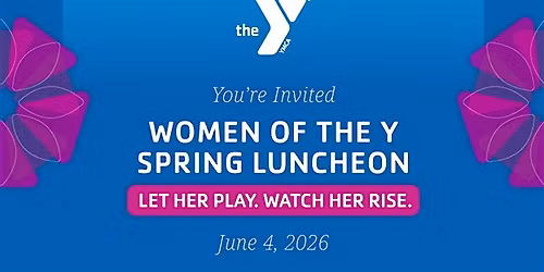 Women of the Y Spring Luncheon: Let Her Play. Watch Her Rise.
