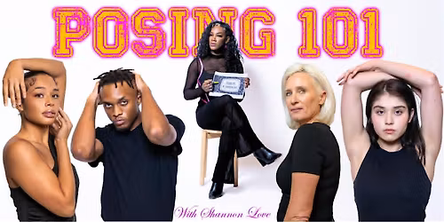 WORKSHOP - POSING 101 W\/ SHANNON LOVE