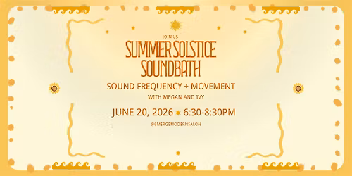 Summer Solstice Soundbath~ Sound Frequency + Movement