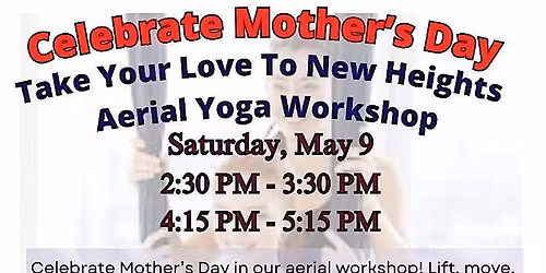 Celebrate Mother\u2019s Day - Aerial Yoga Workshop