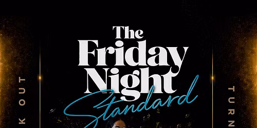 Friday Night Standard \u2022 Clock Out, Get Lit