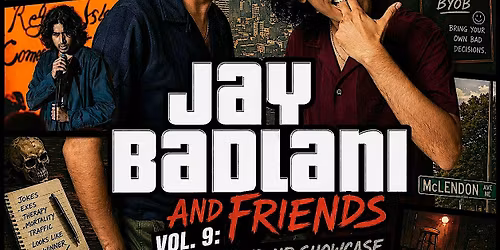 Jay Badlani & Friends Vol. 9: A Stand-Up Showcase
