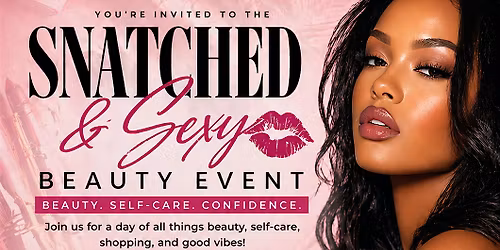 Snatched & Sexy Beauty Event