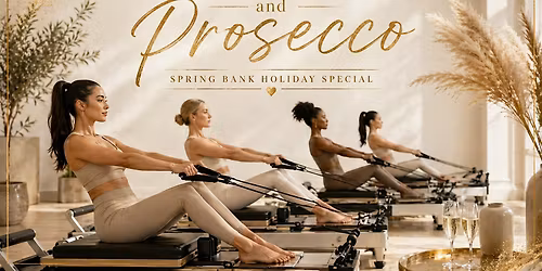 Pilates & Prosecco - Spring Bank Holiday Special
