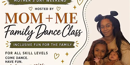 Mother\u2019s Day Weekend Family Dance Class