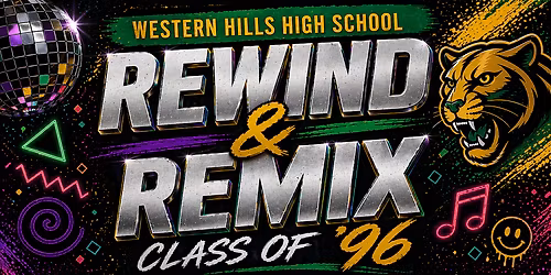 WESTERN HILLS HIGH SCHOOL CLASS OF '96  30th REUNION - SATURDAY, SEPT. 26TH