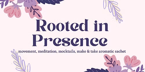 Rooted in Presence