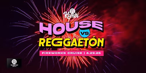 House Vs. Reggaeton \u2014 Dance Party and Fireworks Cruise