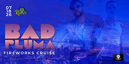 BAD PLUMA \u2013 Dance Party and Fireworks Cruise