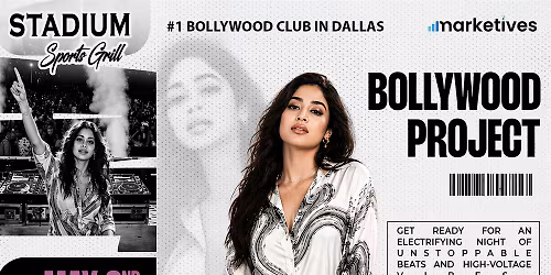 BOLLYWOOD PROJECT -BOLLY TOLLY MUSIC-MAY 2ND-SAT NIGHT-STADIUM-ADDISON