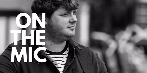 On The Mic with guest performance from Olly Neash