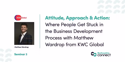 Attitude, Approach & Action: Unleash your BD with Matthew Wardrop - KWC