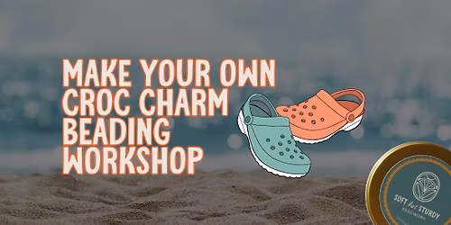 Make Your Own Croc Charm Beading Workshop