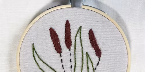 Embroidery Workshop: Among the Cattails