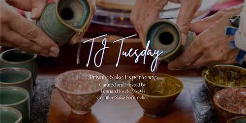 TJ Tuesday - Private Sake Tasting Night