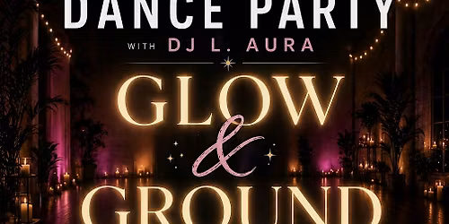 Pop Up Dance Party and Sound bath with DJ L. Aura
