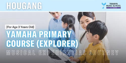 Yamaha Primary Course Explorer (Age 3) @ Hougang