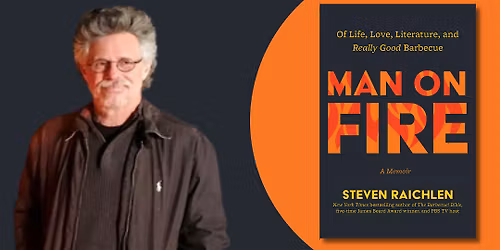 Man on Fire | An Evening with Steven Raichlen