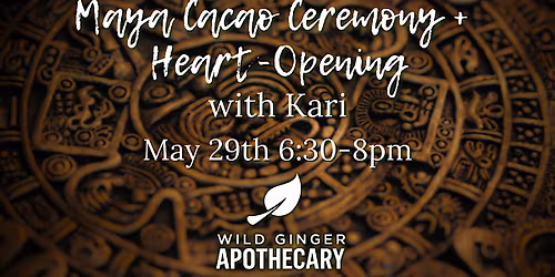 Maya Cacao Ceremony + Heart Opening with Kari
