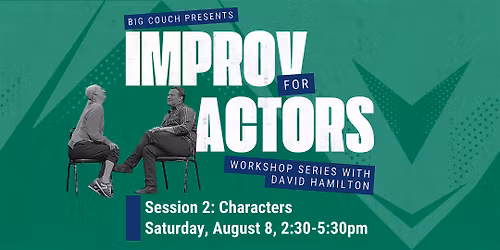 Improv for Actors Session 2: Characters