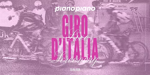 PianoPiano \/ GIRO D'ITALIA LIVE SCREENING