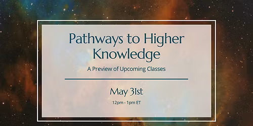 Pathways to Higher Knowledge: A Preview of Upcoming Classes