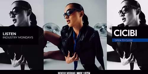LISTEN INDUSTRY MONDAYS \u25cf CICIBI OPEN TO CLOSE