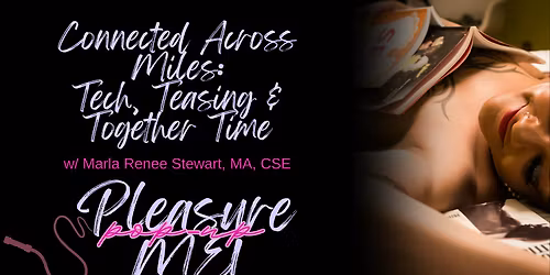 Connected Across Miles: Tech, Teasing & Together Time