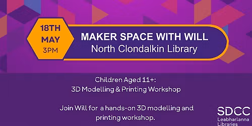 Maker Space Workshop with Will for Children Aged 11 Plus : 3D Modelling