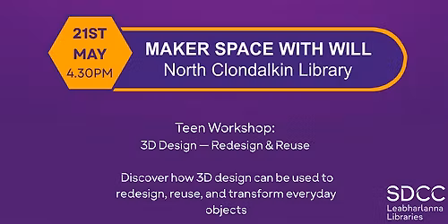 Maker Space Workshop with Will for Teens: 3D Design - Redesign & Reuse