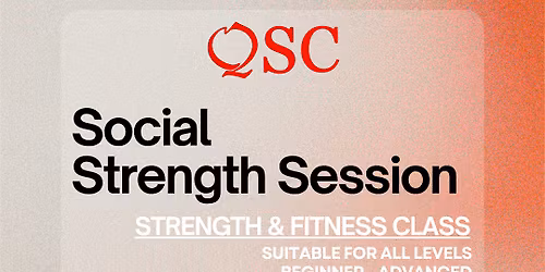 QSC May Social Strength Session